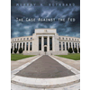 The Case Against the Fed